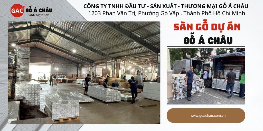 Sàn gỗ dự án - Gỗ Á Châu GAC Materials